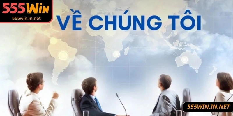ve-chung-toi-555win-khang-dinh-su-menh-an-toan